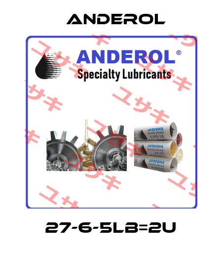 27-6-5LB=2U Anderol